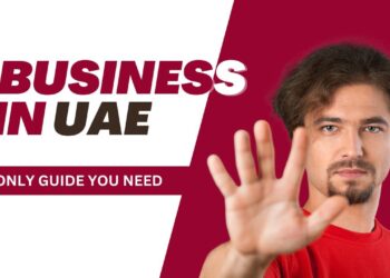 United Arab Emirates Business: What You Should Know Before Starting Up