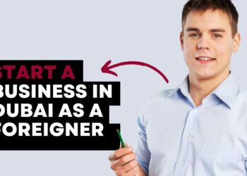 How Foreigner Can Start a Business in Dubai
